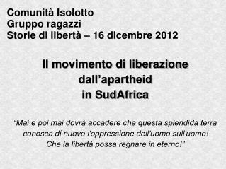 Comunità Isolotto Gruppo ragazzi Storie di libertà – 16 dicembre 2012