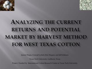 Analyzing the current returns and potential market by harvest method for west texas cotton