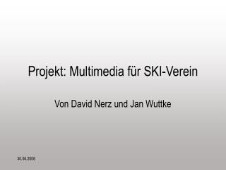 Projekt: Multimedia für SKI-Verein