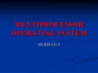 MULTIPROCESSOR OPERATING SYSTEM