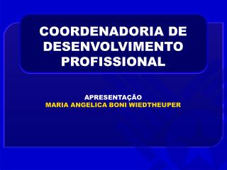 APRESENTAÇÃO MARIA ANGELICA BONI WIEDTHEUPER