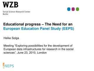 Educational progress – The Need for an European Education Panel Study (EEPS)
