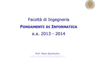 Facoltà di Ingegneria Fondamenti di Informatica a.a. 2013 - 2014