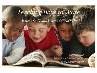 Teaching Boys to Write What’s FACT and What’s OPINION?