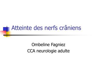 Atteinte des nerfs crâniens