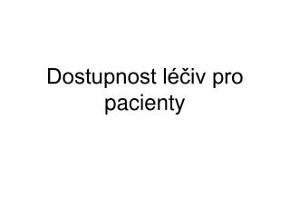 Dostupnost léčiv pro pacienty