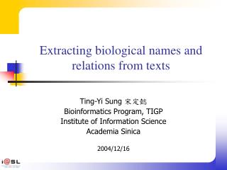 Extracting biological names and relations from texts