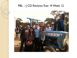 PBL – J CD Revision Tute  Week 12