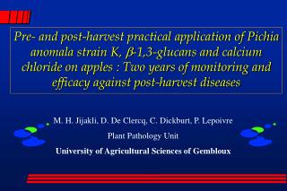 M. H. Jijakli, D. De Clercq, C. Dickburt, P. Lepoivre Plant Pathology Unit