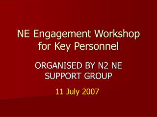 NE Engagement Workshop for Key Personnel