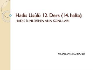 Hadis Usûlü 12. Ders (14. hafta)