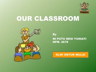 OUR CLASSROOM