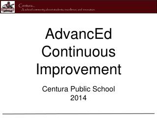 AdvancEd Continuous Improvement Centura Public School 2014