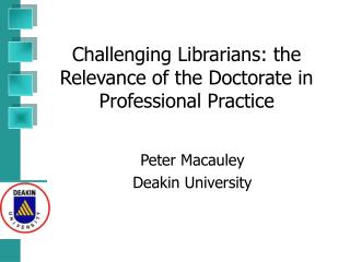 Challenging Librarians: the Relevance of the Doctorate in Professional Practice