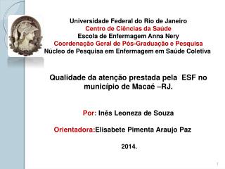 Universidade Federal do Rio de Janeiro Centro de Ciências da Saúde Escola de Enfermagem Anna Nery