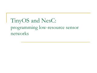 TinyOS and NesC: programming low-resource sensor networks