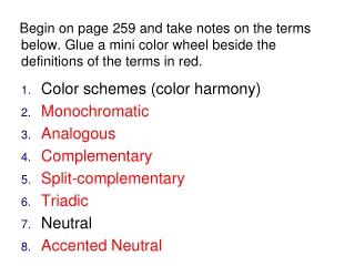 Color schemes (color harmony) Monochromatic Analogous Complementary Split-complementary Triadic