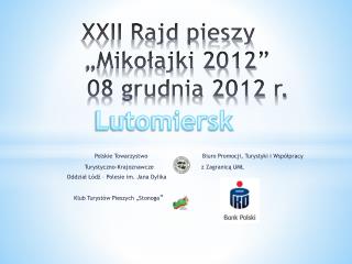 XXII Rajd pieszy „Mikołajki 2012” 08 grudnia 2012 r.