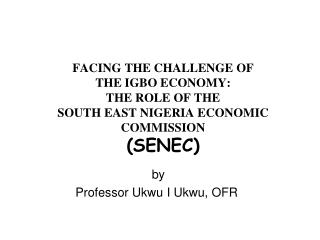 by Professor Ukwu I Ukwu, OFR