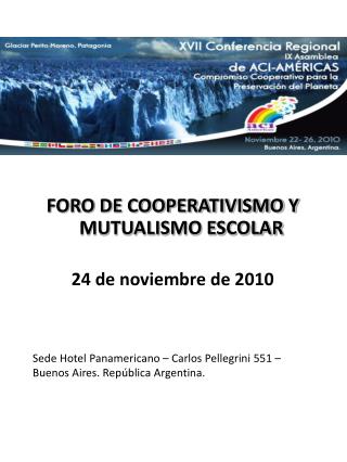 FORO DE COOPERATIVISMO Y MUTUALISMO ESCOLAR 24 de noviembre de 2010