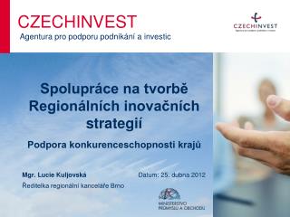 Spolupráce na tvorbě Regionálních inovačních strategií Podpora konkurenceschopnosti krajů