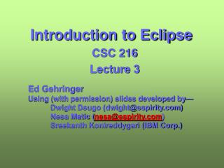 Introduction to Eclipse CSC 216 Lecture 3