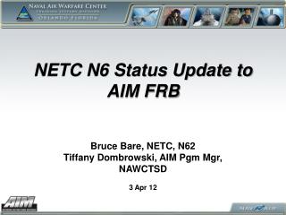 NETC N6 Status Update to AIM FRB