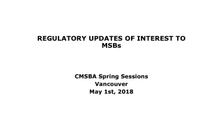 REGULATORY UPDATES OF INTEREST TO MSBs