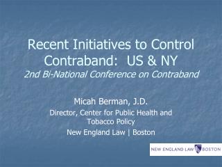 Recent Initiatives to Control Contraband: US &amp; NY 2nd Bi-National Conference on Contraband