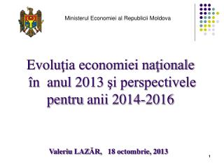 Evolu ţia economiei naţionale în anul 201 3 şi perspectivele pentru anii 201 4-2016