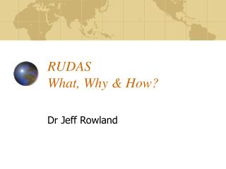 RUDAS What, Why &amp; How?