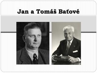 Jan a Tomáš Baťové