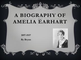 A Biography of Amelia Earhart