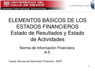 ELEMENTOS BÁSICOS DE LOS ESTADOS FINANCIEROS Estado de Resultados y Estado de Actividades