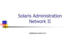 Solaris Administration Network II