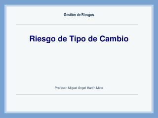 Riesgo de Tipo de Cambio