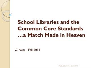 School Libraries and the Common Core Standards …a Match Made in Heaven