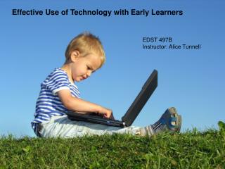 Effective Use of Technology with Early Learners