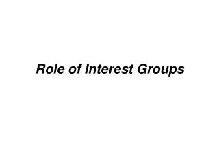 Role of Interest Groups