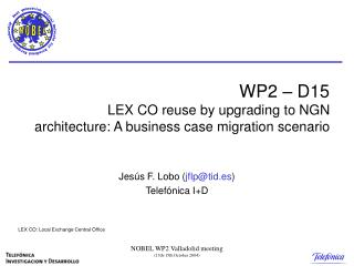 WP2 – D15 LEX CO reuse by upgrading to NGN architecture: A business case migration scenario