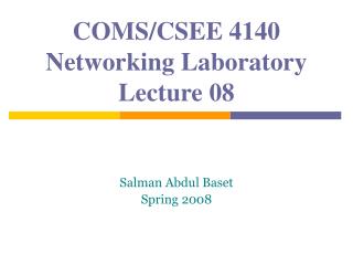 COMS/CSEE 4140 Networking Laboratory Lecture 08