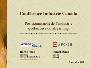 Conférence Industrie Canada Positionnement de l’industrie québécoise du e Learning