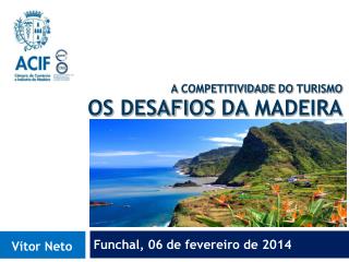 A Competitividade do turismo os desafios da madeira