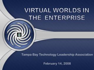 VIRTUAL WORLDS IN THE ENTERPRISE