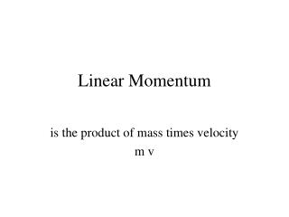 Linear Momentum