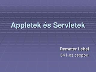 Appletek és Servletek
