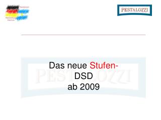 Das neue Stufen- DSD ab 2009