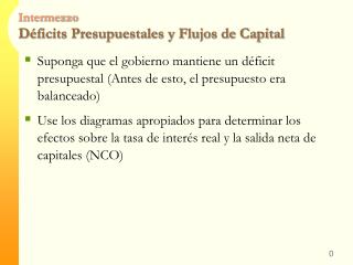 Intermezzo Déficits Presupuestales y Flujos de Capital