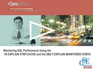 Monitoring SQL Performance Using the V8 EXPLAIN STMTCACHE and the DB2 9 EXPLAIN MONITORED STMTS