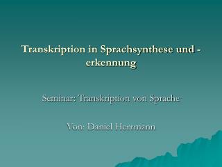 Transkription in Sprachsynthese und -erkennung